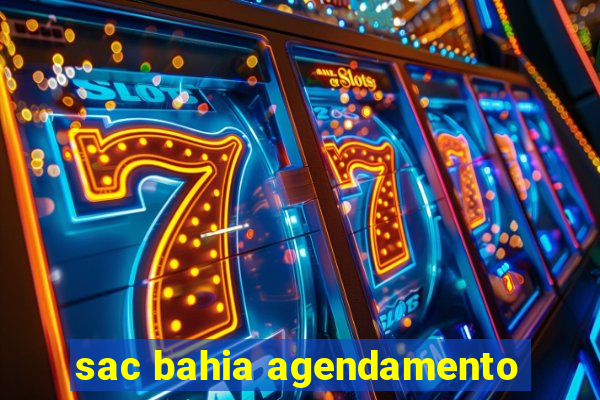 sac bahia agendamento